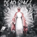 AUGUST SQ - DEAD SPACE (prod. by cxrbon, LXKVXN)