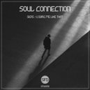 Soul Connection - U Doing Me Like That (Original Mix)