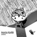 Anastas Karikh - Anesthesia (Original Mix)