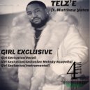 Telz'e ft. Matthew Yates - Girl Exclusive