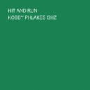 KOBBY PHLAKES GHZ - HIT AND RUN ()
