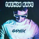 GAMIIX - Tremor Rave