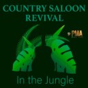 Country Saloon Revival - In the Jungle ()