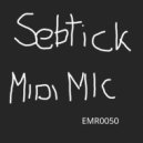 Sebtick - Midi Mic (Original Mix)
