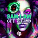 Sam-I-Am - Get Weird