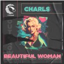 Charl$ - Beautiful Woman (Original Mix)