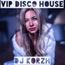 DJ Korzh - VIP Disco House (Mix)