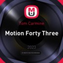 Tom Carmine - Motion Forty Three ()