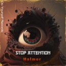Halmer - Stop Attention (Original Mix)