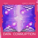 Roberto Montoya & .PHNX - Data Corruption