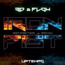  Flow - Iron Fist (3D VIP)