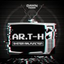 Ar.T-H - System Malfunction (Original Mix)