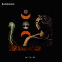 Somontano - Catch me (Original MIx)