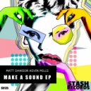 Matt Dawson & Kevin Mills Matty Dee - MAKE A SOUND (Jacking Mix)