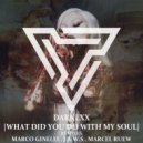 Darkexx - What Did You Do With My Soul (Marcel Ruew Remix)