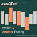 Walter G - Another Feeling (Original Mix)