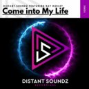 Distant Soundz Featuring Ray Hurley - Come Into My Life