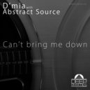 D´mia With Abstract Source - Can\'t Bring Me Down (Original Mix)