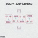 QUANT - Just a Dream
