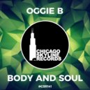 Oggie B - Body And Soul