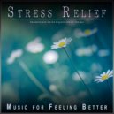 Stress Relief Experience & Music for Feeling Better & Migraine Relief Therapy - Relaxing Background Music