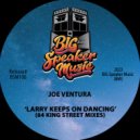 Joe Ventura - Larry Keeps On Dancing