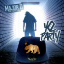 Major D - Yo Party ()