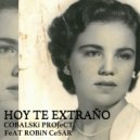 COBALSKi PROJeCT & Robin César - HOY TE EXTRAÑO (feat. Robin César) ()