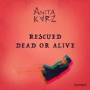 Anita Karz - Rescued Dead Or Alive
