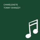TONNY SHANZZY - CHIWELEKETE