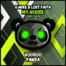 K-Wire, Lost Faith, Eufeion - My House (Radio Mix)