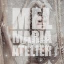 Mel Maria Atelier - Mel Maria ()
