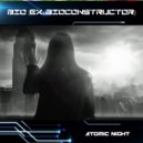 Bio ex. Bioconstructor - Atomic night