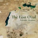 Farrukh Akramov - The Lost O\'ral (Original Mix)