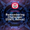 Monofade,SNYL - Remembering Challenger (Alex Pesh Mash up)