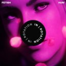 Fetish - Hum