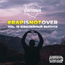 DJ Watashi - #RapIsNotOver VOL. 10 (Юбилейный Выпуск)