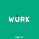 Lian Zayn - Work ()