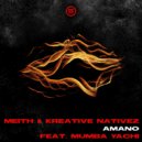 Meith, Kreative Nativez, Mumba Yachi - Amano (Original Mix)