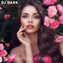 Dj Dark - Spring Vibes (March 2023) (Deep Mix)