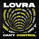 LOVRA - Can\'t Control (Extended Mix)
