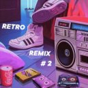T o l l - RETRO & REMIX # 2 @ 2023 ()