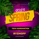 Ryzhoff - Spring Tech Aggravation! (2023)