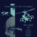False Flag & Kip Killagain & Intrinzic - Man Down