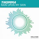 Thomma - Rain Upon My Skin