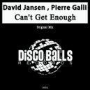 David jansen & Pierre Galli - Can't Get Enough