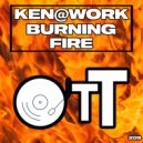 Ken@Work - Burning Fire (Original Mix)