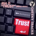 RIA D - Trust (Mikey Remix)