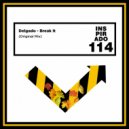 Delgado - Break It (Original Mix)