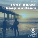 Tony Heart - Keep on dawn ()